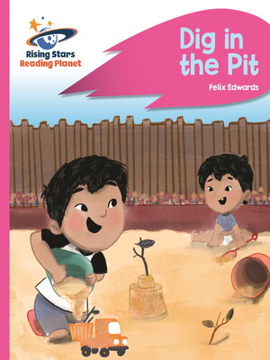 cover image of Reading Planet--Dig in the Pit--Pink A